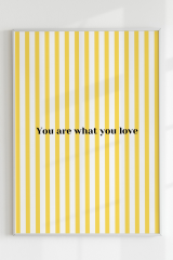 You Are What You Love