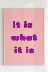 It Is What It Is