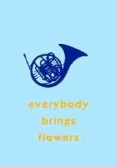 Everybody Brings Flowers / Blue French Horn HIMYM