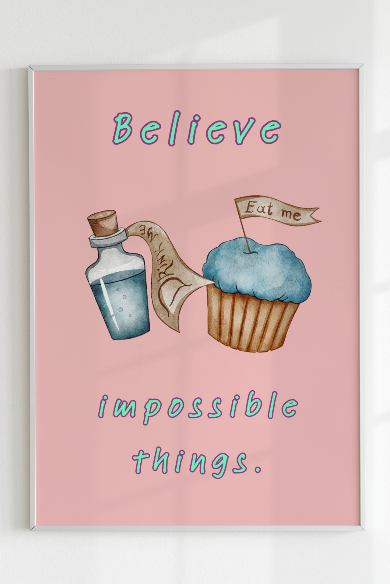 Believe in Impossible Things / Alice in Wonderland