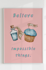 Believe in Impossible Things / Alice in Wonderland